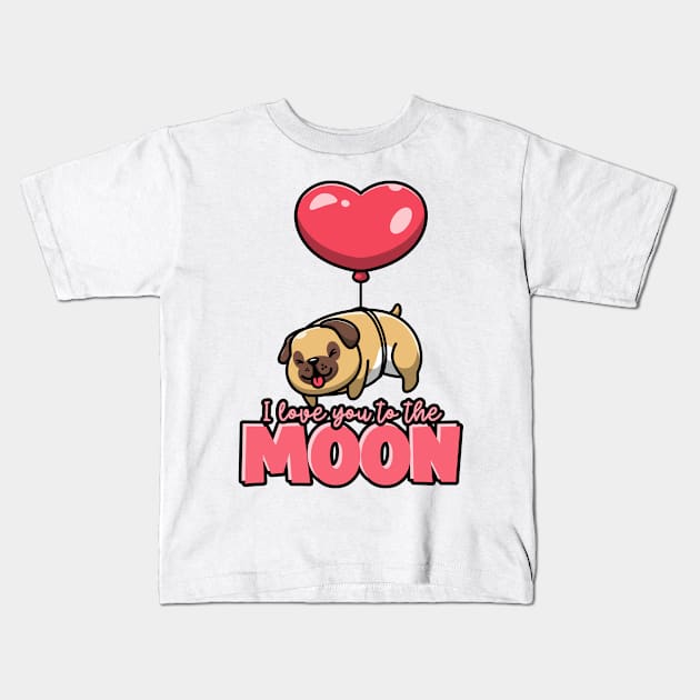 i love you to the moon and back cute pug bulldog heart Kids T-Shirt by Tip Top Tee's